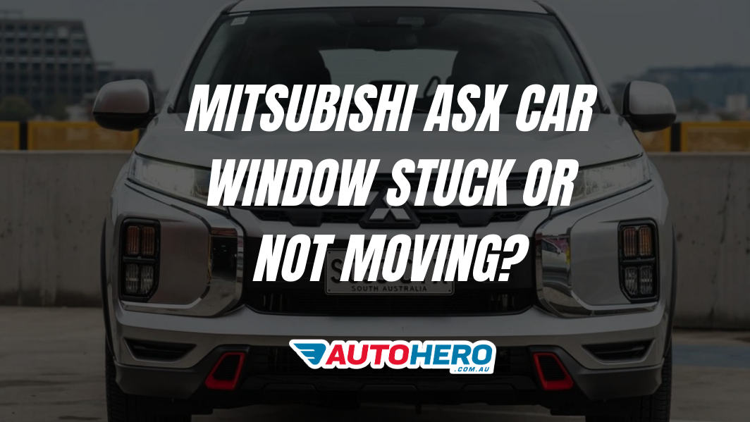 Mitsubishi ASX Car Window Stuck or Not Moving?